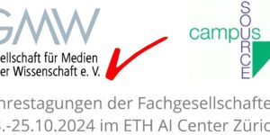 Loge der Gesellschaft für Medien in er Wissenschaft, GMW e.V. und des Vereins CampusSource. Text im Bild: Jahrestagungen der Fachgesellschaften 23.-25.10.2024 im ETH Al Center Zürich