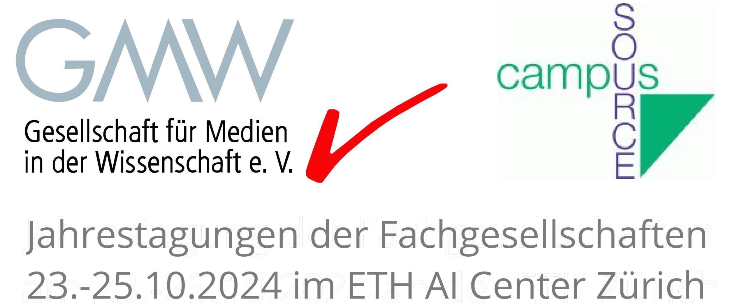 Loge der Gesellschaft für Medien in er Wissenschaft, GMW e.V. und des Vereins CampusSource. Text im Bild: Jahrestagungen der Fachgesellschaften 23.-25.10.2024 im ETH Al Center Zürich